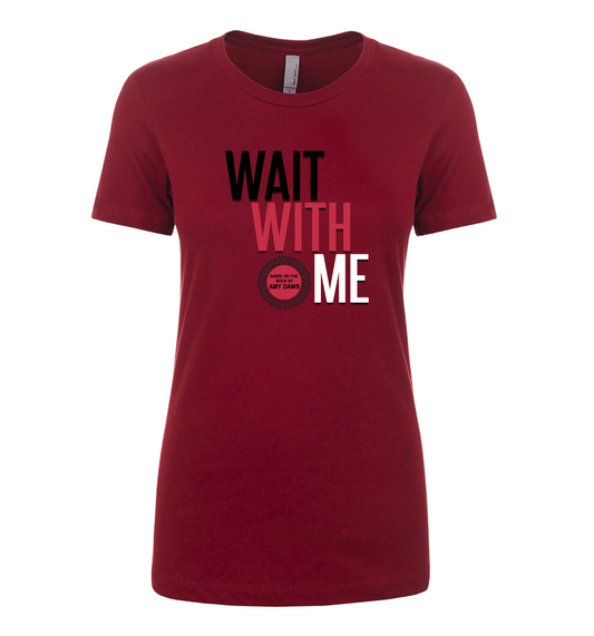 Wait With Me Tee