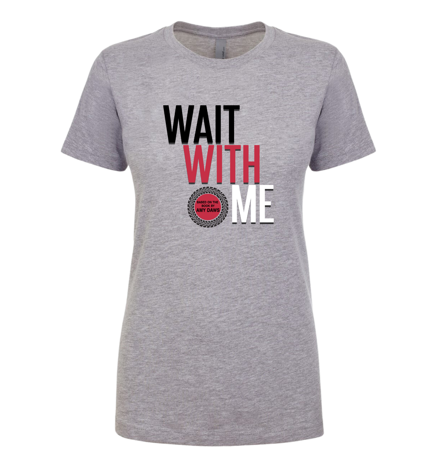 Wait With Me Tee